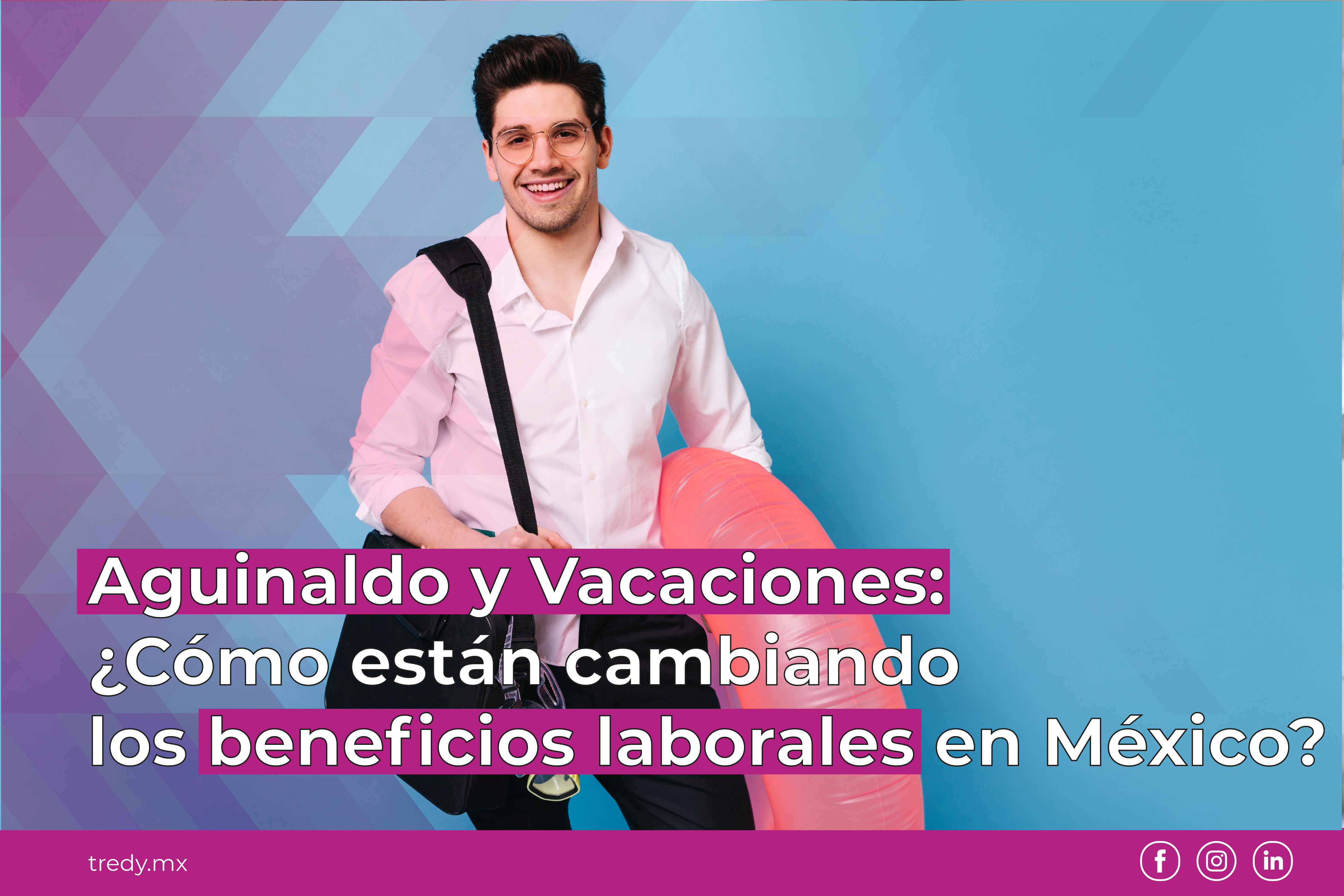 Lee más sobre el artículo Aguinaldo y Vacaciones: ¿Cómo están cambiando los beneficios laborales en México?