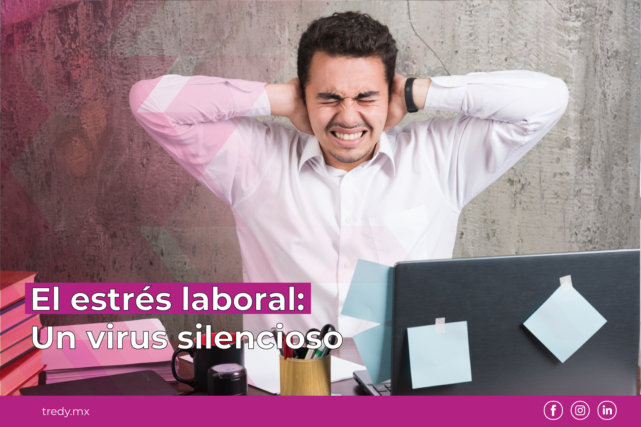 El estrés laboral: un virus silencioso
